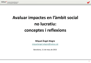 Avaluar impactes en l’àmbit social no lucratiu: conceptes i reflexions (M. Àngel Alegre - Ivàlua)