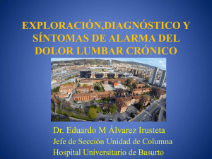 "Exploraci n, diagn stico y s ntomas de alarma del dolor lumbar cr nico", del Dr. Eduardo Alvarez Irusteta (pdf, 419 KB)