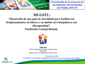 Ponencia de Miguel Mart n Zurimendi, de Fundaci n Lantegi Batuak: "MUGITU, desarrollo de una gu a de movilidad para facilitar los desplazamientos en itinere y en misi n en trabajadores con discapacidad (pdf, 3.1 MB)