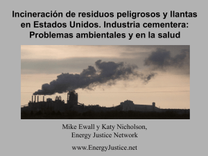 Incineración de Residuos Peligrosos y Llantas en Estados Unidos. Industria Cementera: Problemas Ambientales y en la Salud.