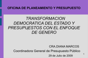 1. Transformación democrática del estado y presupuestos con el enfoque de género; Diana Marcos; Oficina de Planeamiento y Presupuesto.