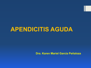 APENDICITIS AGUDA Dra. Karen Mariel García Peñaloza