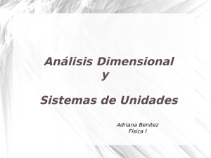 Análisis Dimensional y Sistemas de Unidades