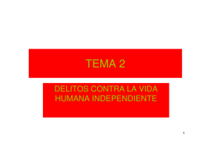 Tema 2.- Delitos contra la vida humana independiente