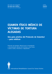 EXAMEN FÍSICO MÉDICO DE VÍCTIMAS DE TORTURA ALEGADAS