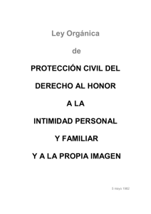 Ley Orgánica de PROTECCIÓN CIVIL DEL DERECHO AL HONOR