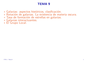 TEMA 9 ∗ Galaxias: aspectos históricos, clasificación. ∗ Rotación