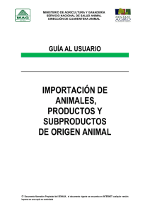 IMPORTACIÓN DE ANIMALES, PRODUCTOS Y SUBPRODUCTOS