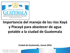 Importancia del manejo de los ríos Xayá y Pixcayá para abastecer