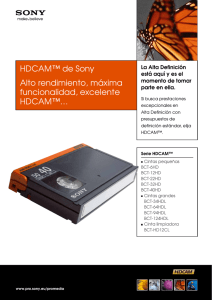 HDCAM™ de Sony Alto rendimiento, máxima funcionalidad