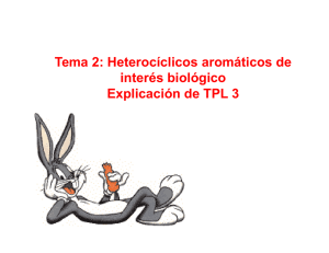 Tema 2: Heterocíclicos aromáticos de interés biológico Explicación