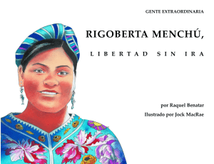 Rigoberta Menchú, Libertad sin ira