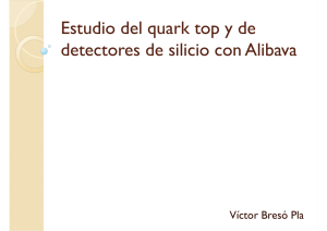 Estudio del quark top y de detectores de silicio con Alibava