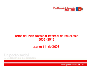 Retos del Plan Nacional Decenal de Educación 2006 ‐2016 Marzo