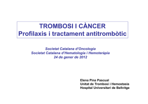 TROMBOSI I CÀNCER Profilaxis i tractament antitrombòtic