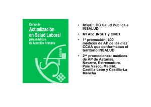 • MSyC: DG Salud Pública e INSALUD • MTAS: INSHT y CNCT • 1ª
