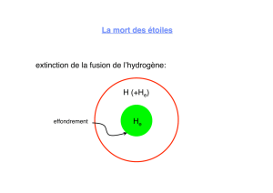 La mort des étoiles extinction de la fusion de lʼhydrogène: H (+H ) H