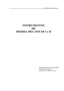 INSTRUMENTOS DE MEDIDA MECÁNICOS I y II