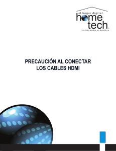PRECAUCIÓN AL CONECTAR LOS CABLES HDMI
