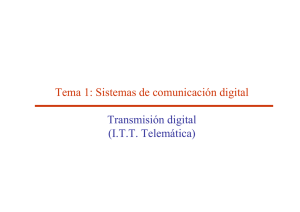 Tema 1: Sistemas de comunicación digital Transmisión digital (I.T.T.