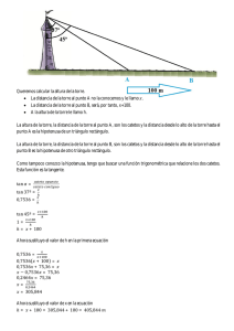 Queremos calcular la altura de la torre. • La distancia de la torre al