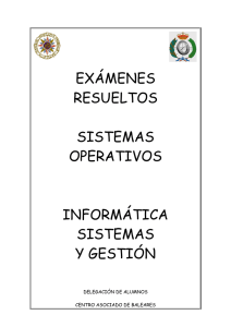 EXÁMENES RESUELTOS SISTEMAS OPERATIVOS INFORMÁTICA