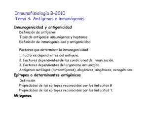 Inmunofisiología B-2010 Tema 3: Antígenos e inmunógenos