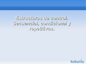 Estructuras de control. Secuencial, condicional y repetitivas.