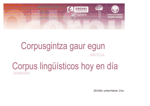 Corpusgintza gaur egun Corpus lingüísticos hoy en día