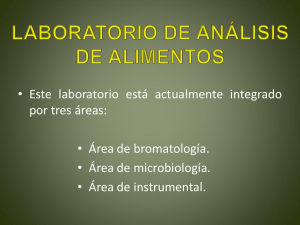 • Este laboratorio está por tres áreas: • Área de bromatología. • Área