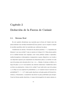 Capítulo 2 Deducci#n de la Fuerza de Casimir 2.1. Sistema Real En