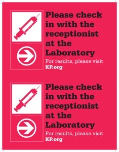 Please check in with the receptionist at the Laboratory Please check