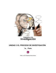 UNIDAD 3 EL PROCESO DE INVESTIGACIÓN 1a. . Parte