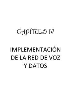 CAPÍTULO IV IMPLEMENTACIÓN DE LA RED DE VOZ Y DATOS