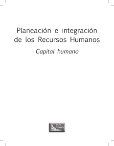 Planeación e Integración de los Recursos Humanos. Capital Humano