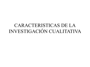 CARACTERISTICAS DE LA INVESTIGACIÓN CUALITATIVA