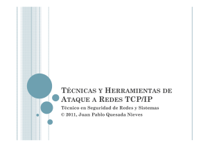 TÉCNICAS Y HERRAMIENTAS DE ATAQUE A REDES TCP/IP