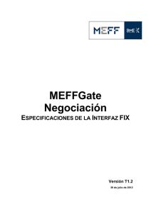MEFFGate Negociación ESPECIFICACIONES DE LA INTERFAZ FIX