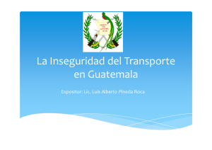 L I id d d l T t La Inseguridad del Transporte en Guatemala