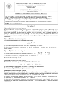 OPCIÓN A Ejercicio 1. (Calificación máxima: 2 puntos) Hemos ido