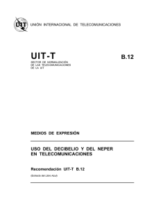 UIT-T Rec. B.12 (11/88) Uso del decibelio y del néper en