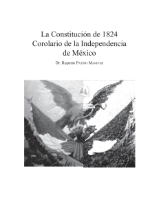 La Constitución de 1824 Corolario de la Independencia de México