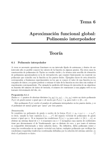 Tema 6 Aproximación funcional global: Polinomio interpolador Teor´ıa