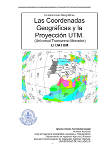 Las Coordenadas Geográficas y la Proyección UTM.