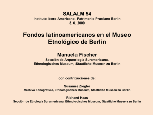 Fondos latinoamericanos en el Museo Etnológico de Berlín