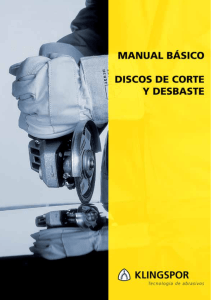 Manual básico para el uso de discos de corte y desbaste Klingspor