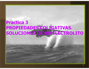Practica 3 PROPIEDADES COLIGATIVAS. SOLUCIONES DE NO