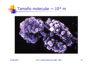 Tamaño molecular ~ 10-6 m