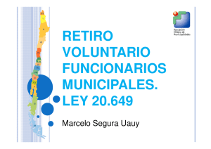 RETIRO VOLUNTARIO FUNCIONARIOS MUNICIPALES. LEY 20.649