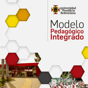 Modelo pedagógico  - Universidad Pontificia Bolivariana